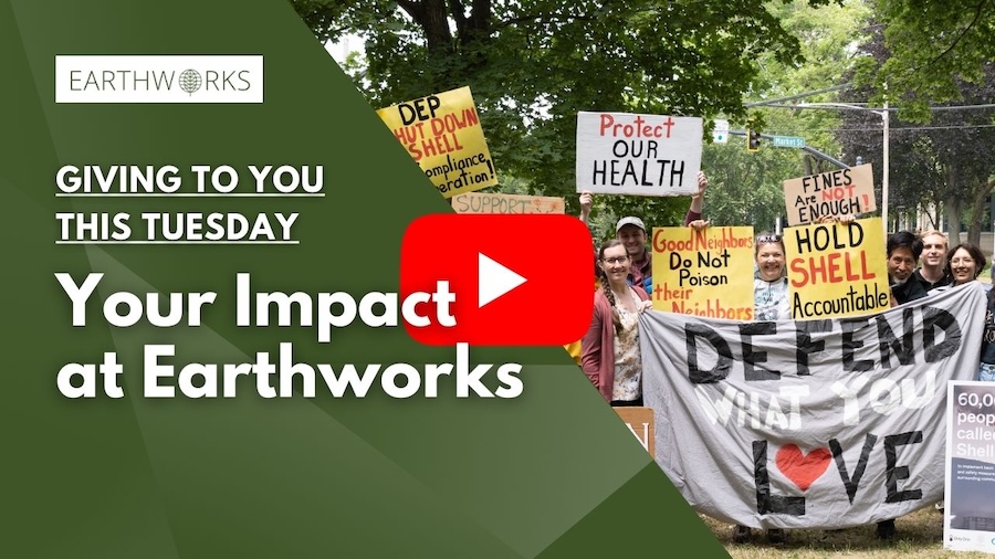 The image is a preview of Earthworks' 2023 recap video. Text says Your Impact at Earthworks. On the right a group of people are marching and holding signs that say Protect our Health and Hold Shell Accountable.