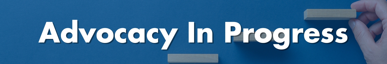 Advocacy In Progress