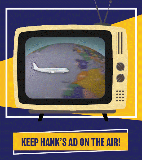 Check out our TV ad here and help us keep Hank's ad on the air!