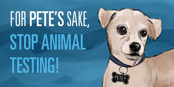 For Pete's Sake, stop animal testing