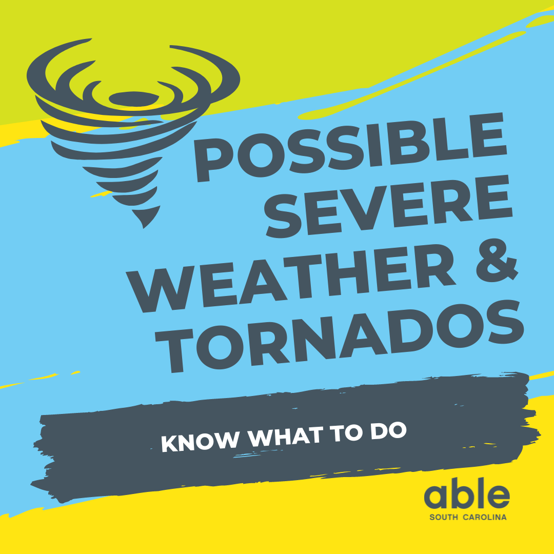 Able SC brand yellow, green, and blue background and gray illustration of a tornado with gray text that reads, 'Possible Severe Weather and Tornados, Know what to do, followed by Able SC logo.