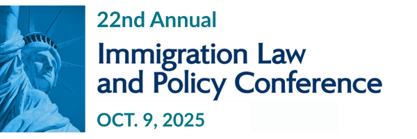 22nd Immigration Law & Policy Conference