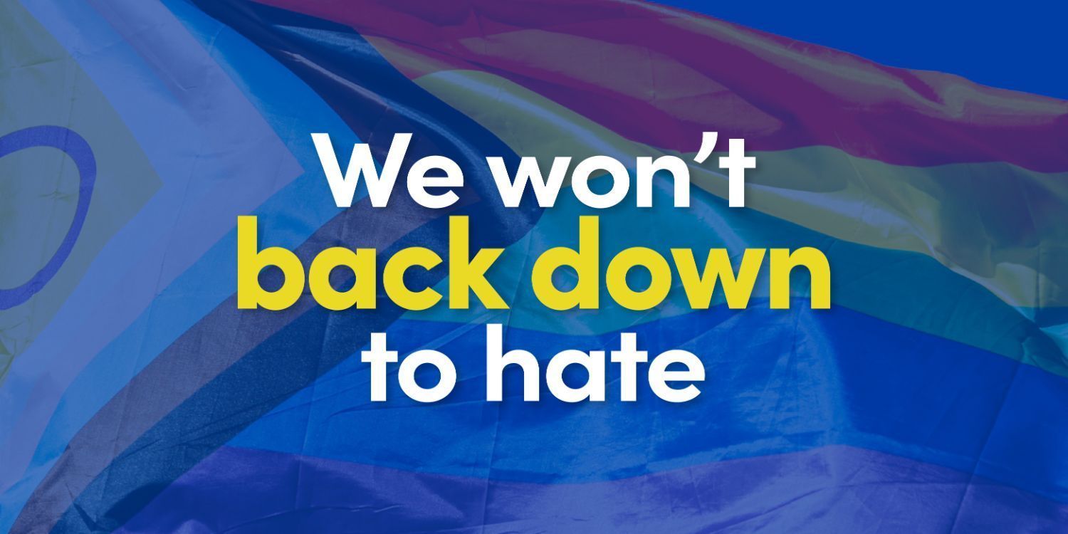 We won't back down to hate