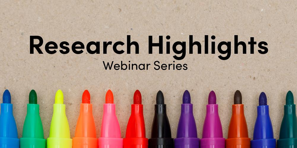 Research Highlights Webinar Series