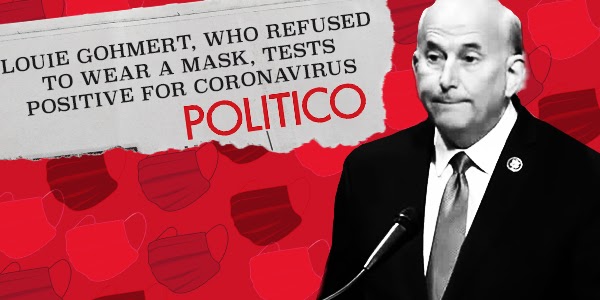 POLITICO: Louie Gohmert, who refused to wear a mask, tests positive for Coronavirus