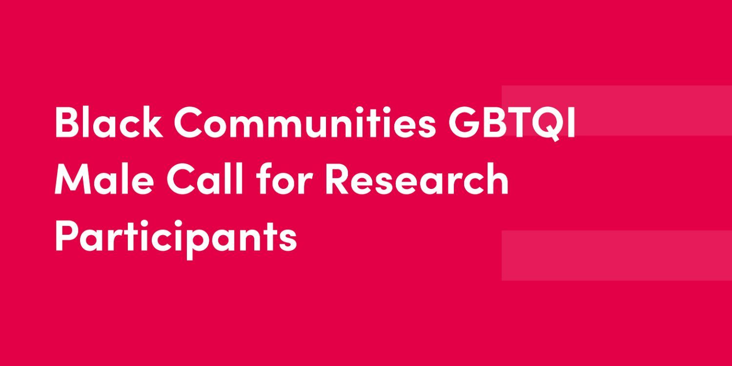 Black Communities GBTQI Male Call for Research Participants