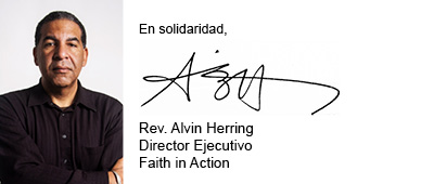 En solidaridad, Rev. Alvin HerringDirector EjecutivoFe en Acción
