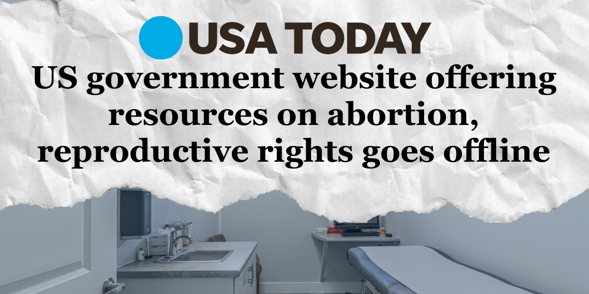 USA Today: US government website offering resources on abortion, reproductive rights goes offline