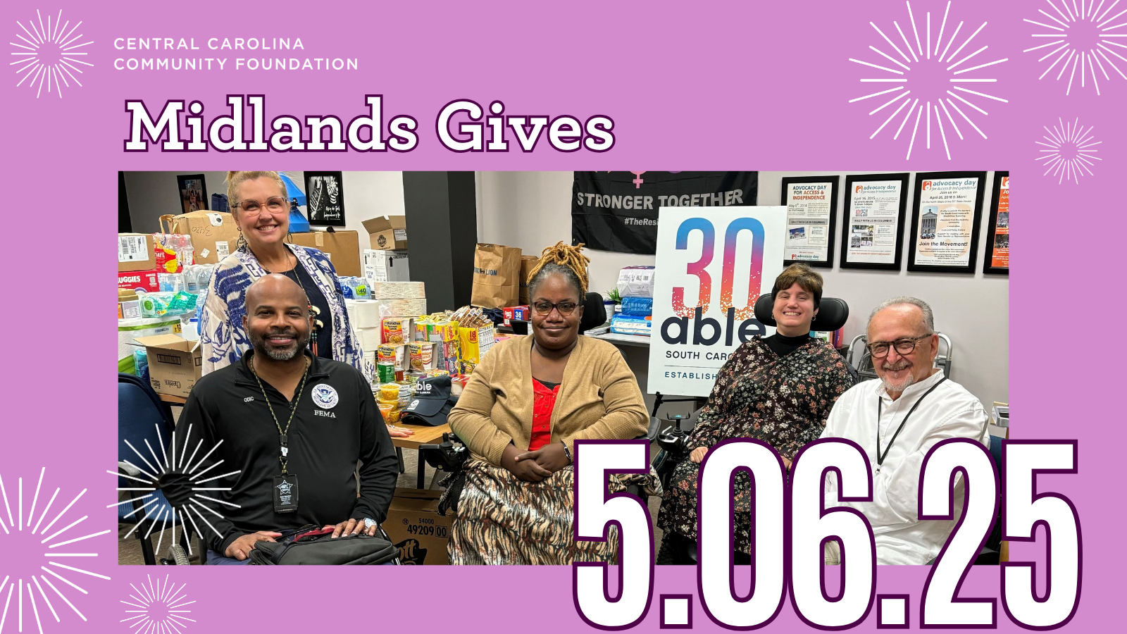 Light purple graphic with white starbursts featuring photo of Able SC staff with FEMA Disability Representatives last fall after Hurricane Helene. They are in the Able SC training room surrounded by donated goods. Reads, 'Midlands Gives, 5-6-25.'