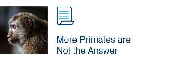 More Primates Is Not the Answer