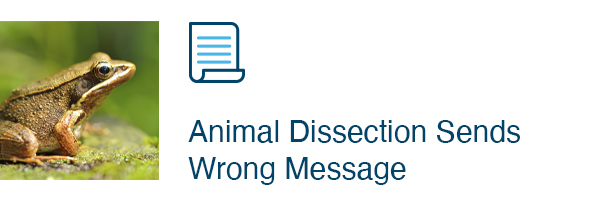 Animal Dissection Sends Wrong Message 