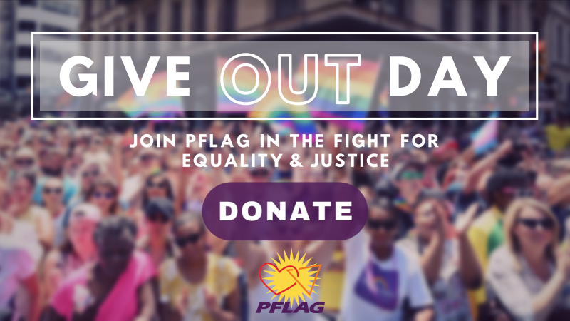 Join PFLAG in the fight for equality and justice -- Donate