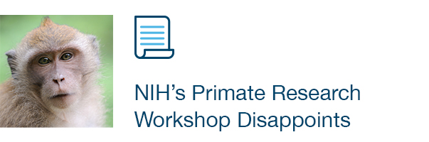 NIH’s Primate Research Workshop Disappoints