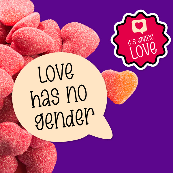 Love has no gender - #ItsGivingLove!