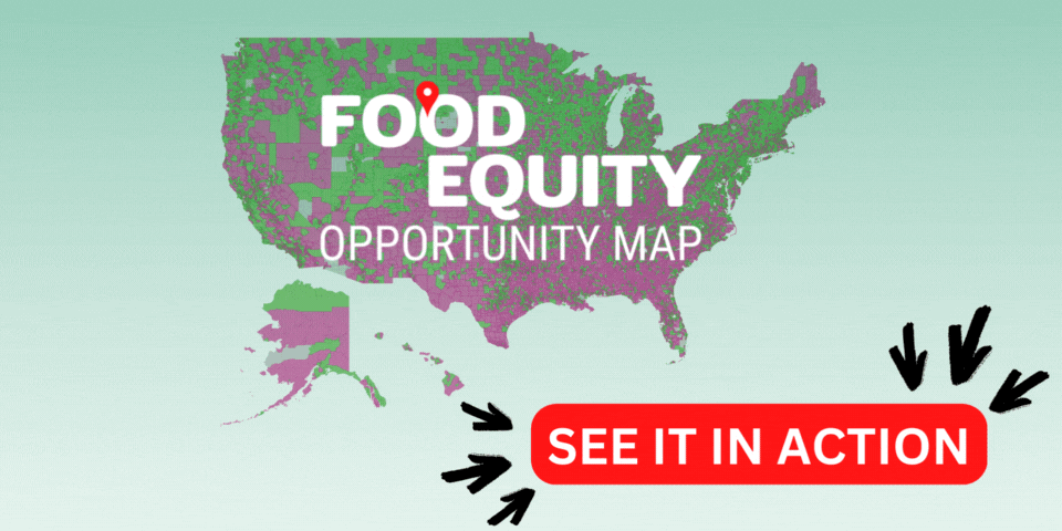 See the Food Equity Opportunity Map in action!