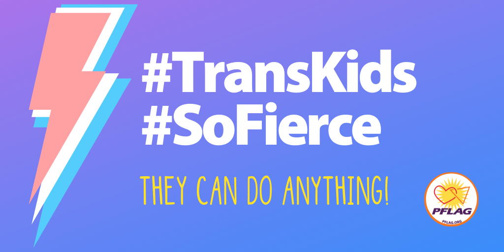 Trans kids are so fierce, they can do anything!