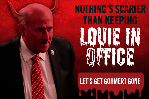 Nothing's scarier then keeping Louie in office! Let's get Gohmert gone >>>