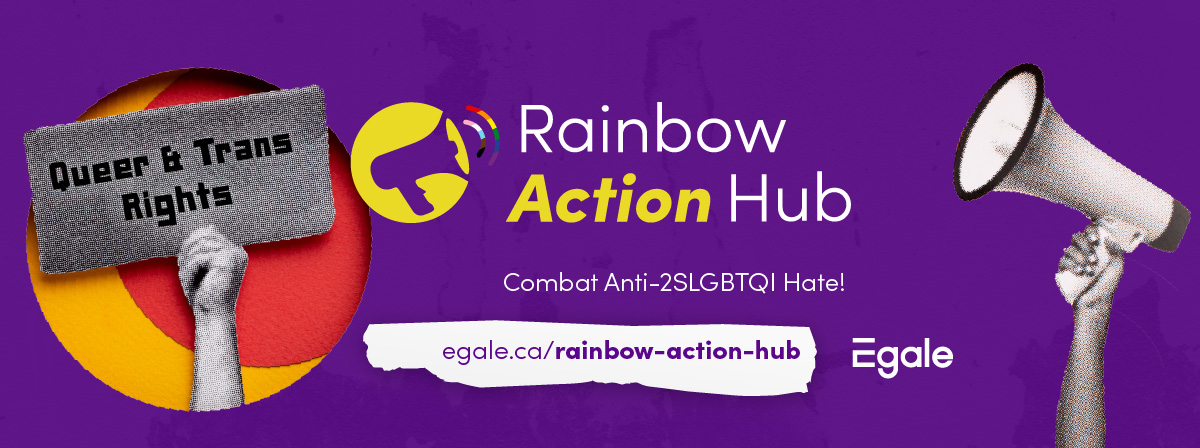 Rainbow Action Hub. Combat Anti-2SLGBTQI Hate!