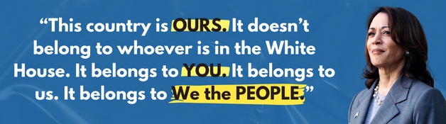 This country is OURS. It doesn’t belong to whoever is in the White House. It belongs to YOU. It belongs to US. It belongs to We the PEOPLE.”