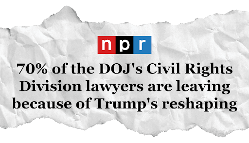 NPR: 70% of the DOJ's Civil Rights Division lawyers of leaving because of Trump's reshaping