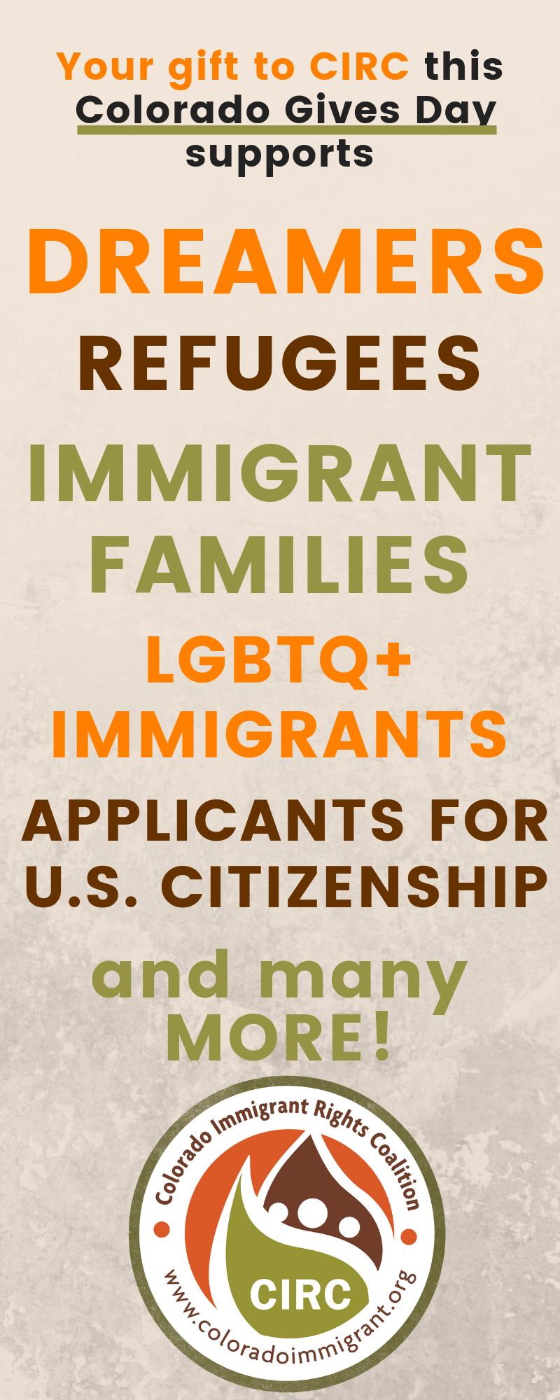 Your gift on Colorado Gives Day supports: DREAMERS, REFUGEES, IMMIGRANT FAMILIES, LGBTQ+ IMMIGRANTS, APPLICANTS FOR U.S. CITIZENSHIP, & many more!