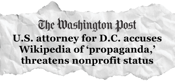 U.S. attorney for D.C. accuses Wikipedia of ‘propaganda,’ threatens nonprofit status