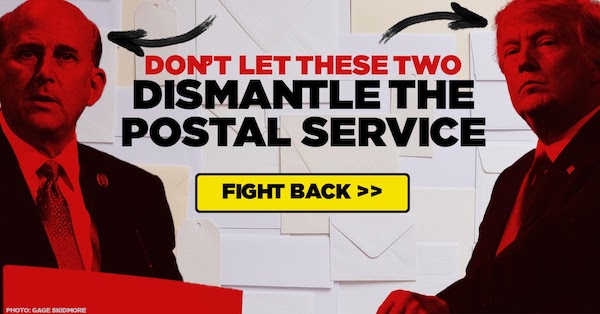 Don't let Trump and Gohmert dismantle the postal service