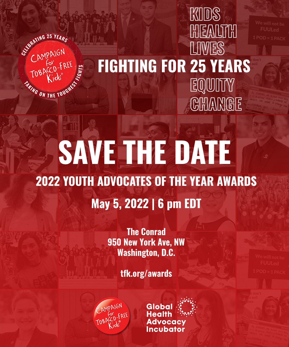 *SAVE THE DATE* 2022 Youth Advocates of the Year Awards: May 5, 2022, 6pm EDT | The Conrad, 950 New York Ave NW, Washington, D.C. | tfk.org/awards
