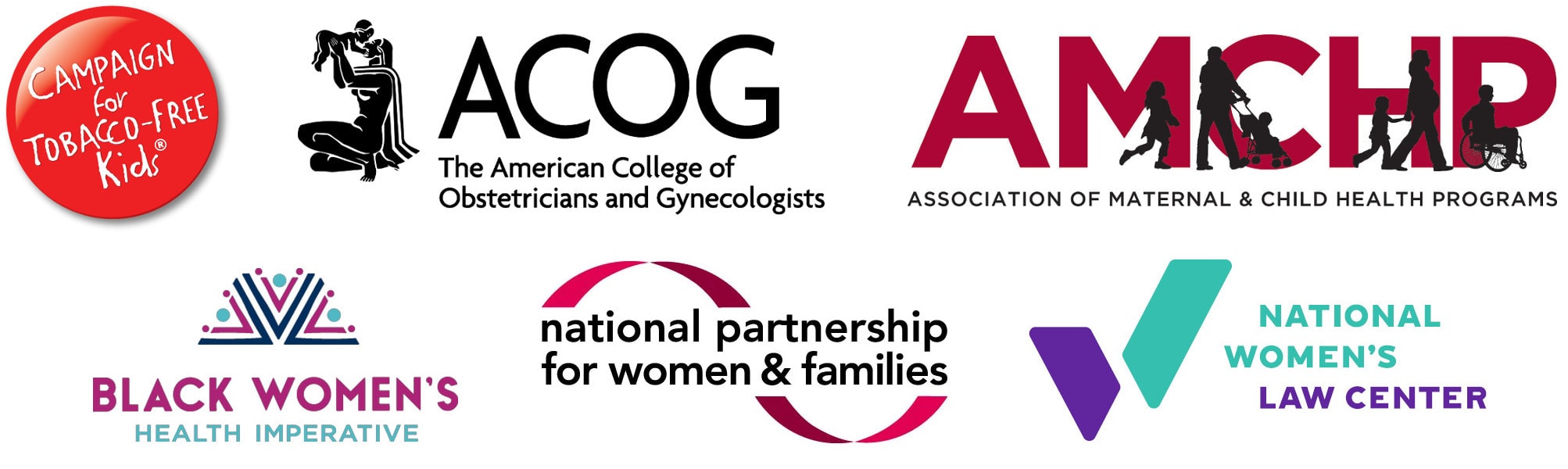 Campaign for Tobacco-Free Kids, American College of Obstetricians and Gynecologists, Association of Maternal & Child Health Programs, Black Women’s Health Imperative, National Partnership for Women & Families, and National Women’s Law Center