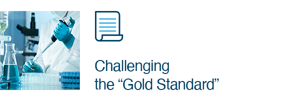 Challenging the “Gold Standard”