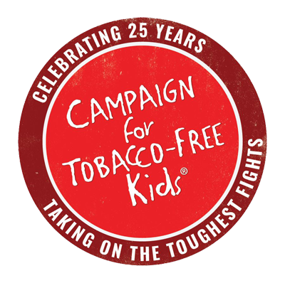 CAMPAIGN FOR TOBACCO-FREE KIDS • Celebrating 25 Years • Taking on the Toughest Fights