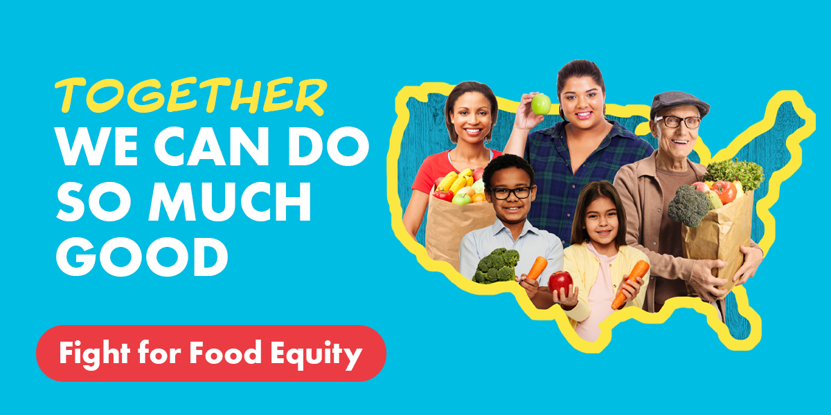 Together we can do so much good - Donate now to help fight for Food Equity