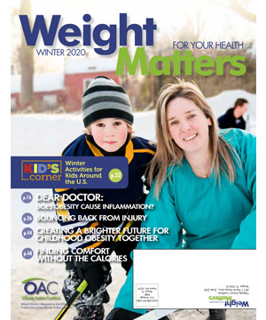 Click here to check out the latest issue of OAC's Weight Matters Magazine online.