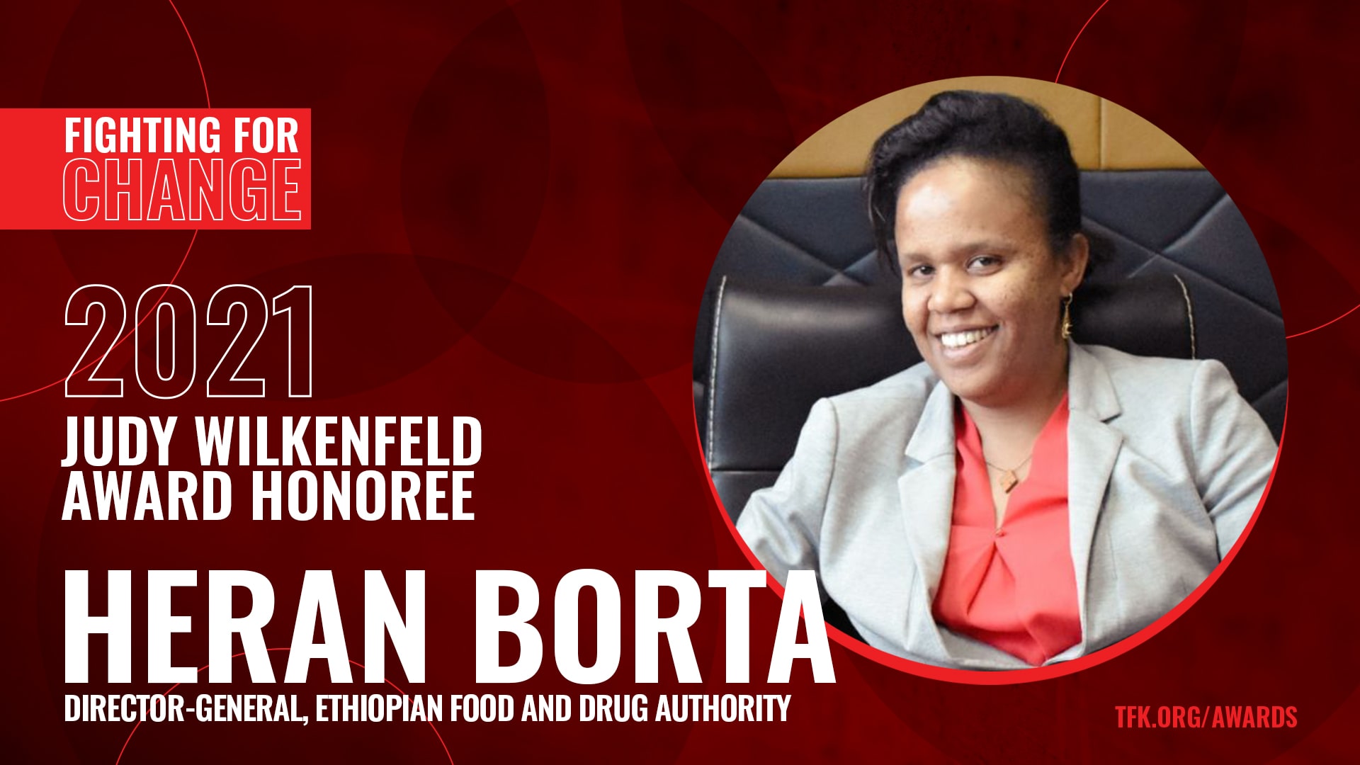 Fighting for Change | 2021 Judy Wilkenfeld Award Honoree: Heran Borta, Director-General, Ethiopian Food and Drug Authority | tfk.org/awards