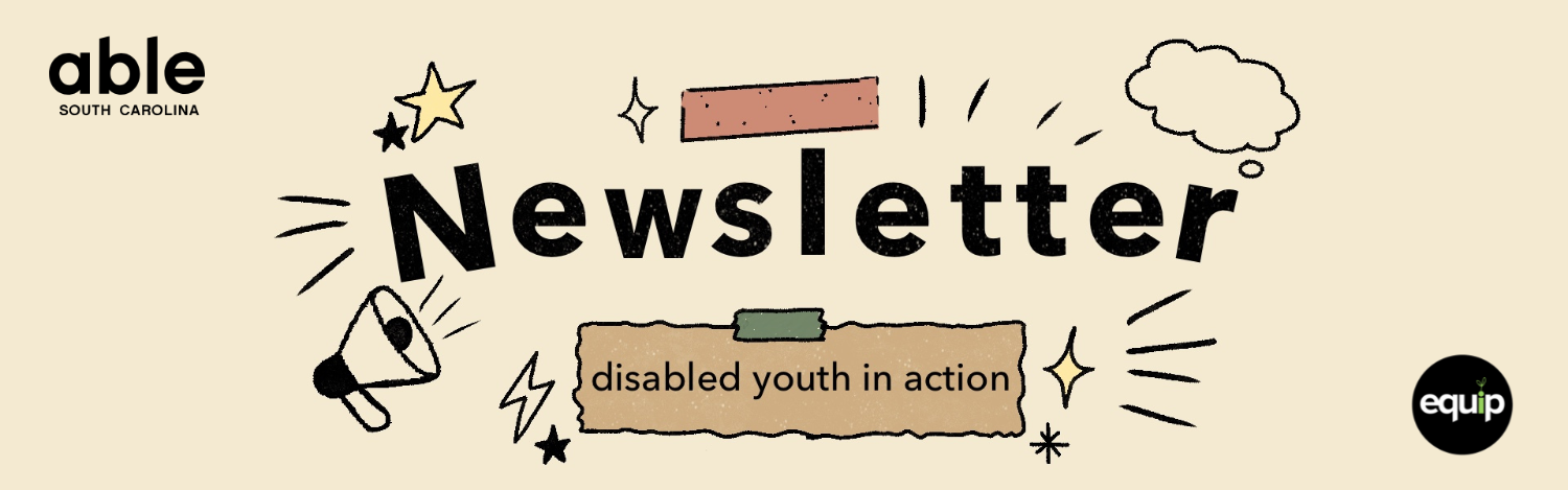 Reads, 'Able South Carolina Newsletter: Disabled Youth in Action,' featuring illustrations of stars, markings, and thought bubbles.