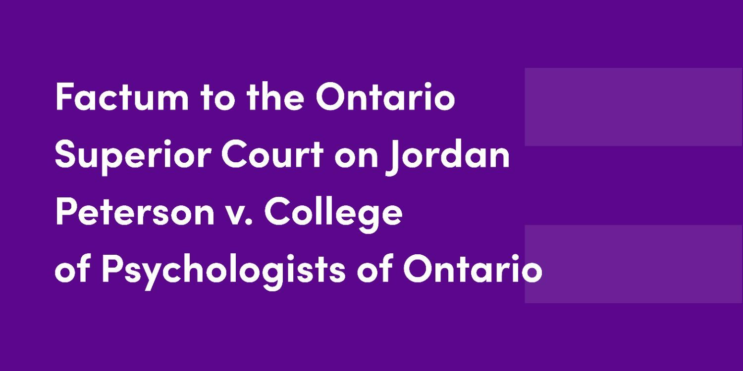 Factum to the Ontario Superior Court on Jordan Peterson v. College of Psychologists of Ontario