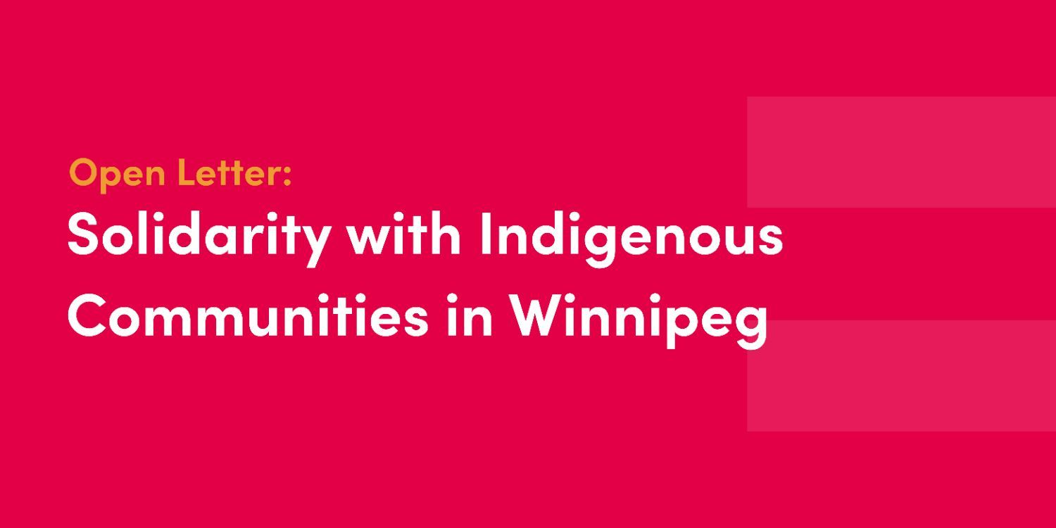 Open Letter: Solidarity with Indigenous Communities in Winnipeg