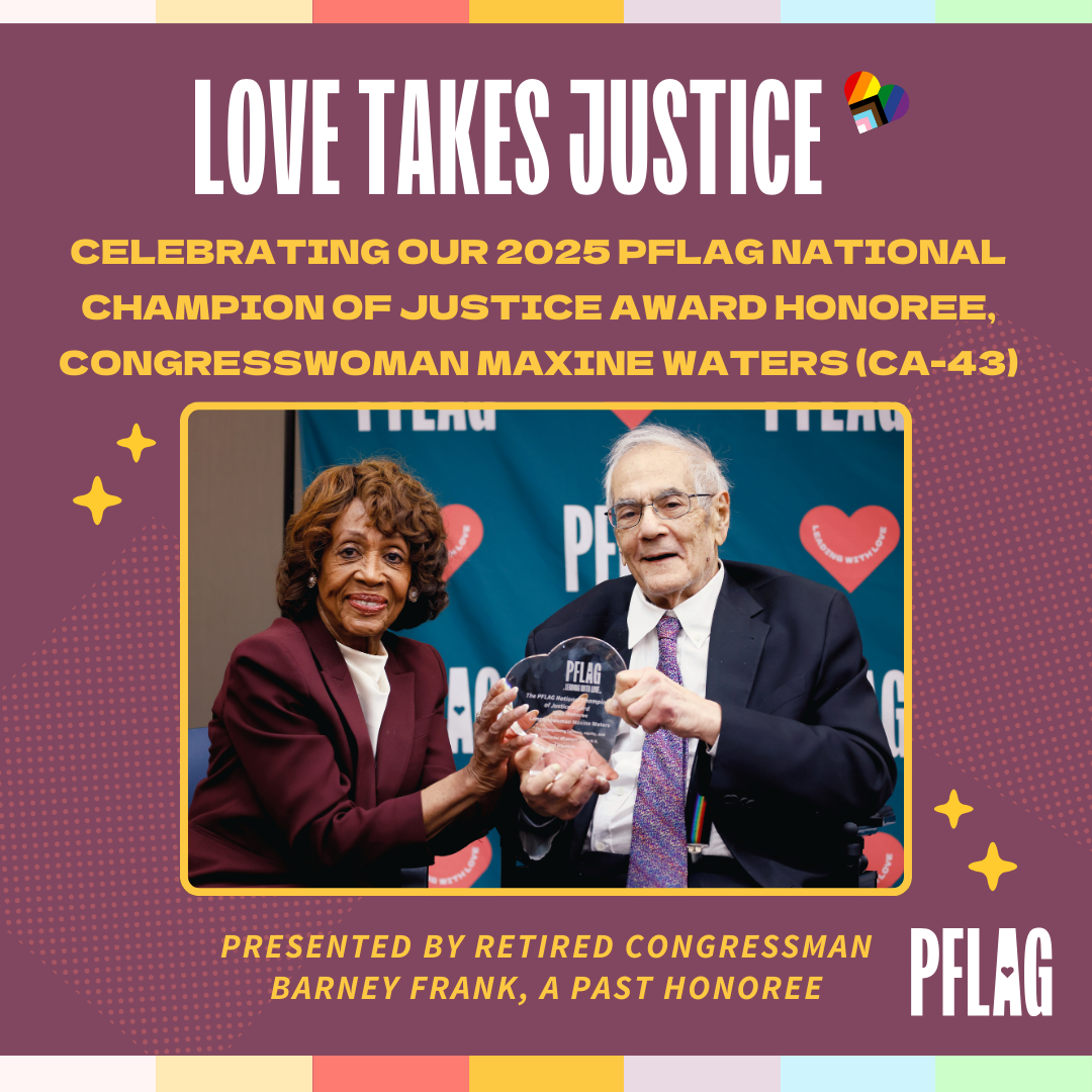 Love Takes Justice. Celebrating Congresswoman Maxine Waters (CA-43). Photo includes Maxine Waters and Barney Frank (MA-Ret.)