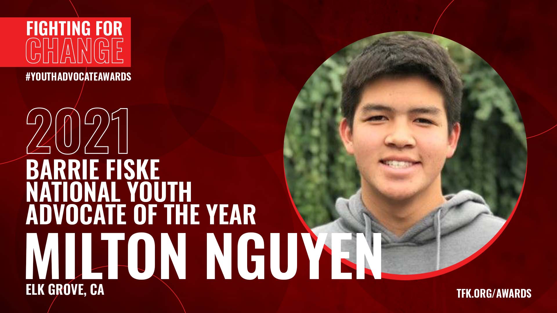 Fighting for Change • 2021 Barrie Fiske National Youth Advocate of the Year: Milton Nguyen, Elk Grove, CA • #YouthAdvocacyAwards • tfk.org/awards