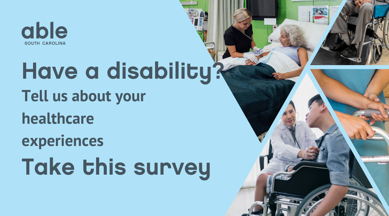 'Have a disability? Tell us about your healthcare experiences. Take this survey!' Followed by photos of disabled people in medical settings.