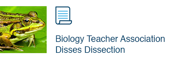 Biology Teacher Association Disses Dissection
