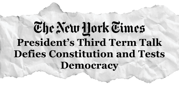 President’s Third Term Talk Defies Constitution and Tests Democracy