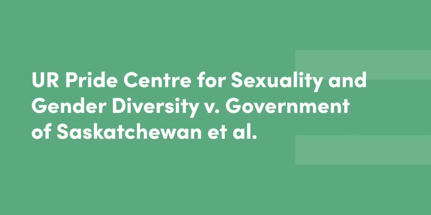 UR Pride Centre for Sexuality and Gender Diversity v. Government of Saskatchewan et al.