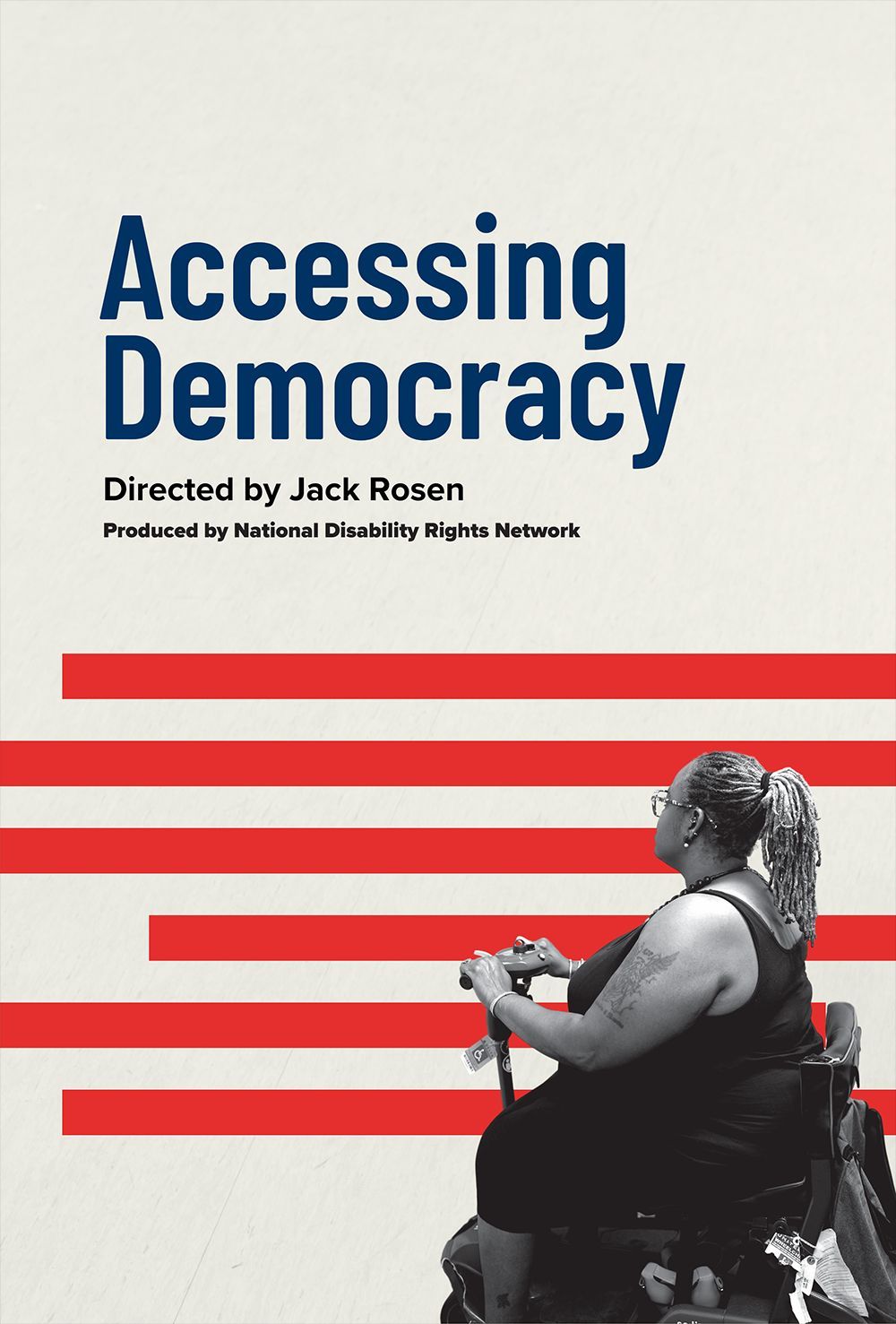 Movie poster for the documentary Accessing Democracy. Off white background with red stripes reminiscent of an American flag. Monicay Wiley is in the foreground seated in her mobility aid.